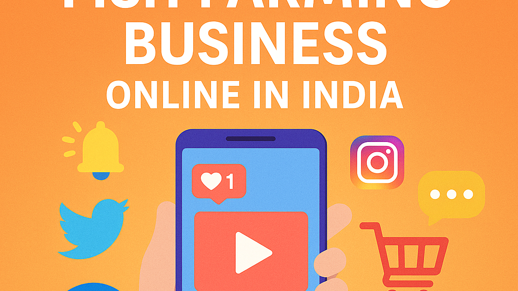 fish farming business India, grow fish farming online, digital marketing fish farming, promote fish farming online, fish farming online India