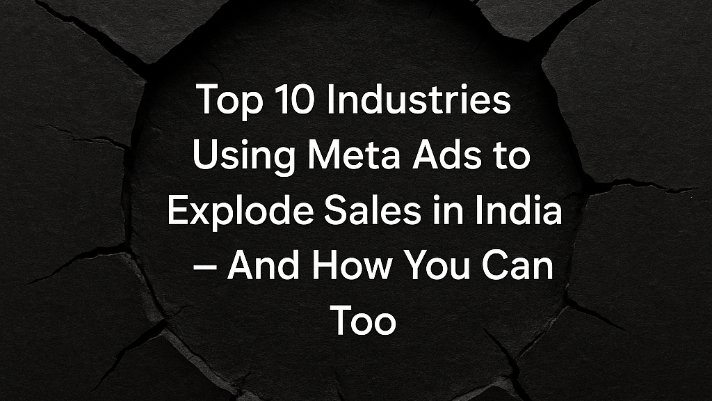 Meta ads strategy India to explode sales in top industries through Facebook and Instagram marketing