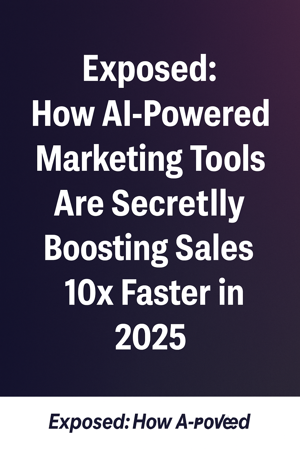 AI powered marketing tools boosting sales 10x faster in 2025