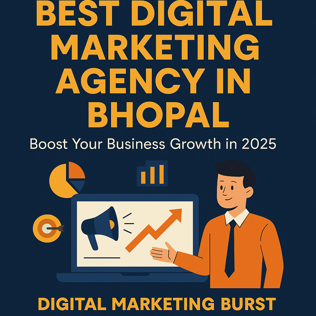 best digital marketing Bhopal, digital marketing burst, business growth 2025
