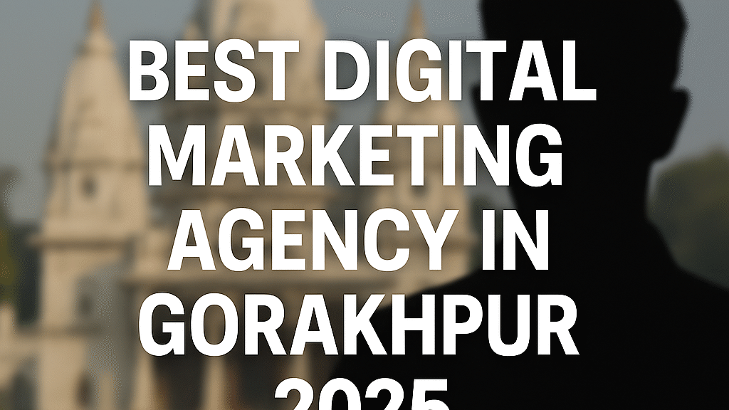 Best digital marketing agency in Gorakhpur 2025 with Gorakhnath Temple blurred background and bold centered text