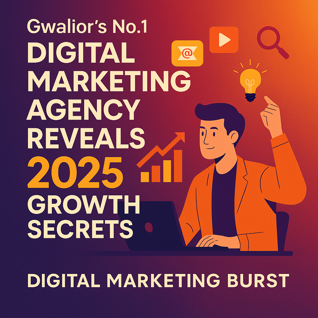 Best Digital Marketing Gwalior | Digital Marketing Burst best digital marketing Gwalior, digital marketing services Gwalior, top marketing agency Gwalior