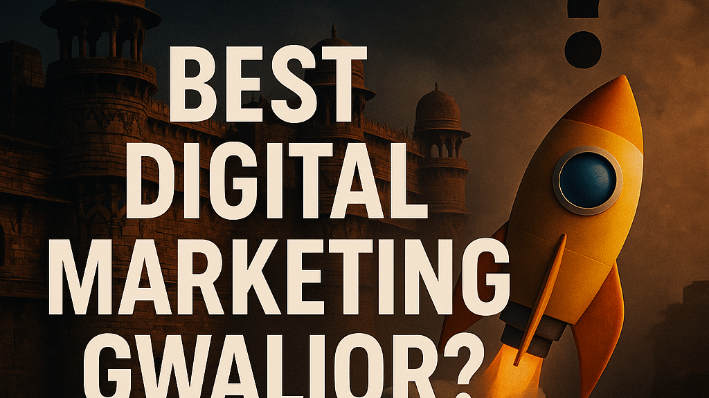 best digital marketing Gwalior, top marketing agency Gwalior, digital marketing services Gwalior