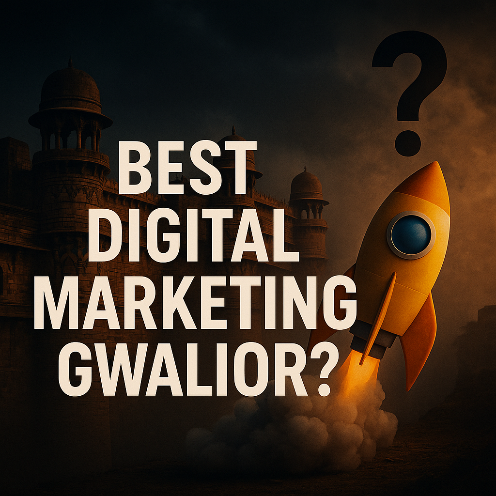 best digital marketing Gwalior, top marketing agency Gwalior, digital marketing services Gwalior