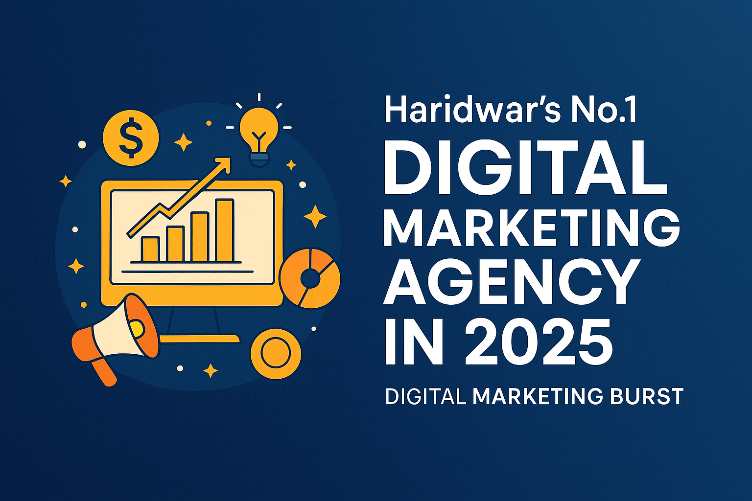 Best Digital Marketing Agency in Haridwar 2025 | Digital Marketing Burst Best digital marketing Haridwar by Digital Marketing Burst showing growth and innovation