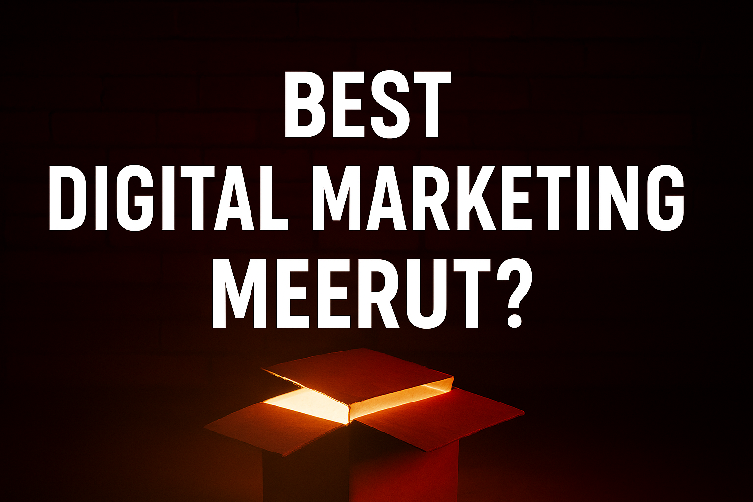 Best digital marketing Meerut thumbnail glowing box mystery design