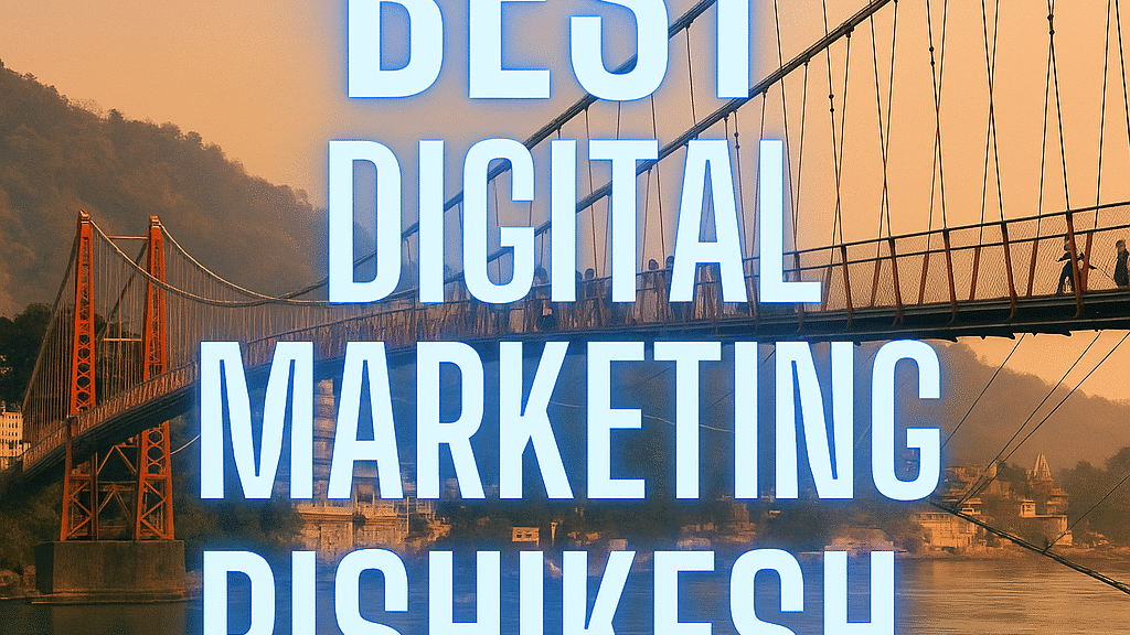 best digital marketing Rishikesh thumbnail with Laxman Jhoola background 2025