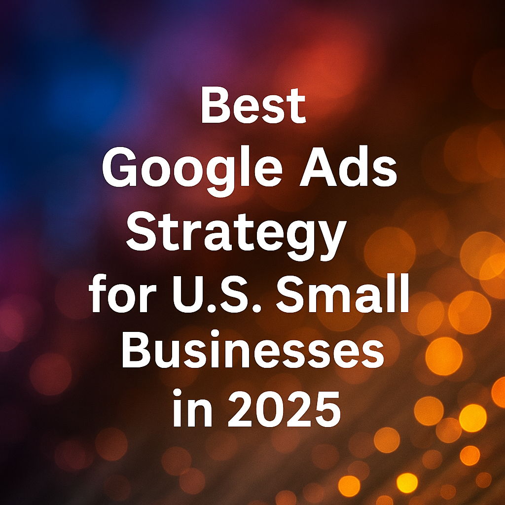 Google Ads Strategy USA 2025 Thumbnail Google Ads strategy USA for small businesses 2025