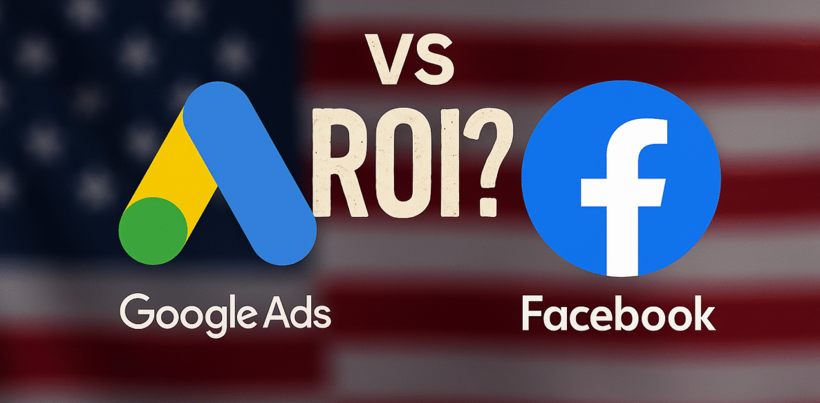 Google Ads strategy USA vs Facebook ROI study for U.S. companies by Digital Marketing Burst