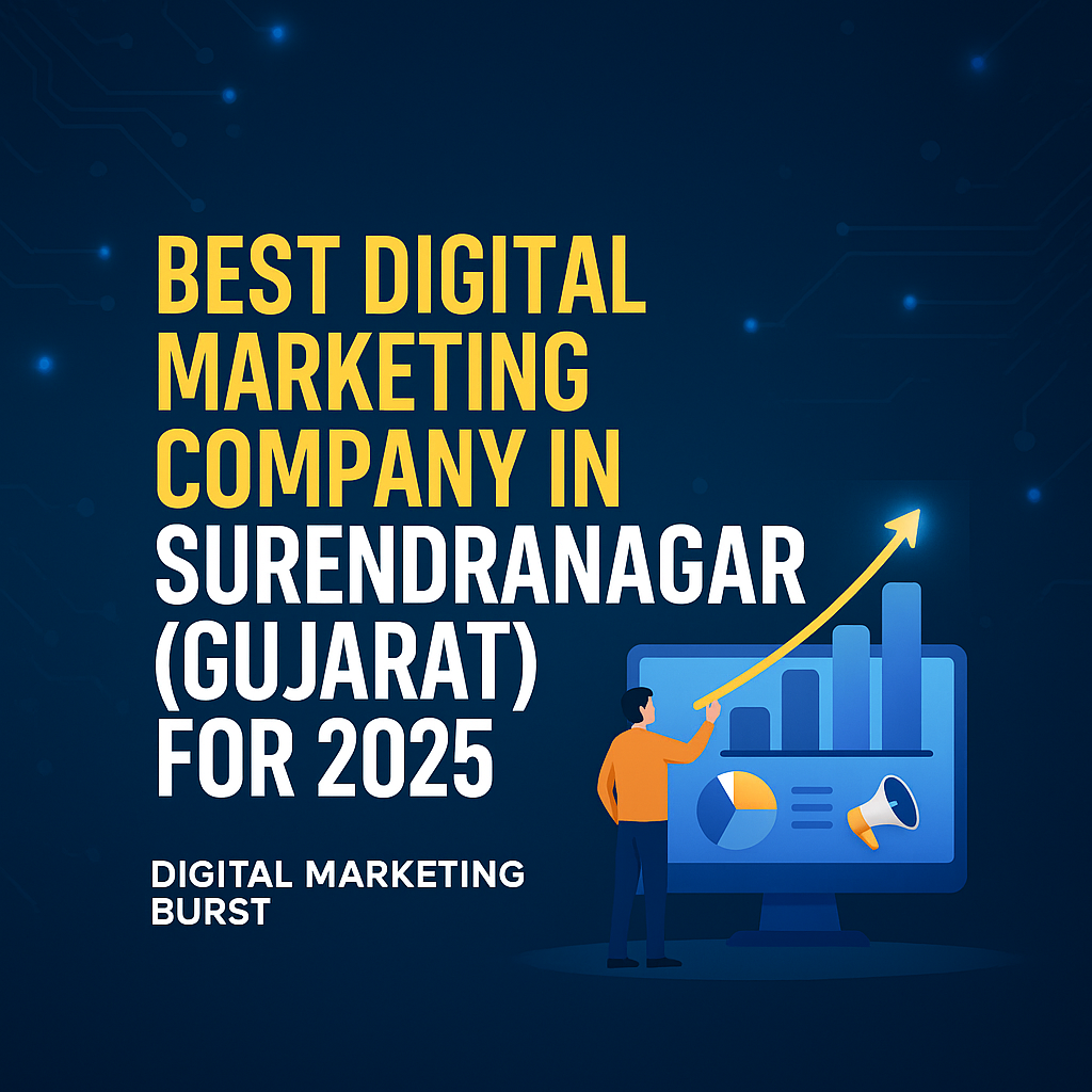 Best Digital Marketing Company in Surendranagar 2025 – Digital Marketing Burst Surendranagar digital marketing company best digital marketing Surendranagar by Digital Marketing Burst top marketing agency Surendranagar