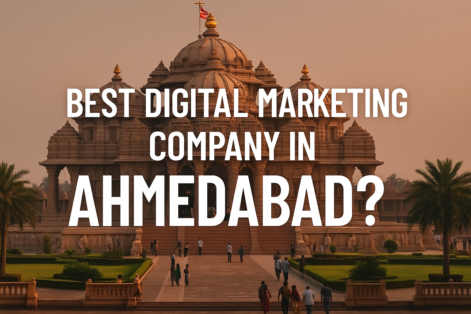 Ahmedabad digital marketing company thumbnail with Akshardham Temple showing best digital marketing Ahmedabad and top marketing agency Ahmedabad concept