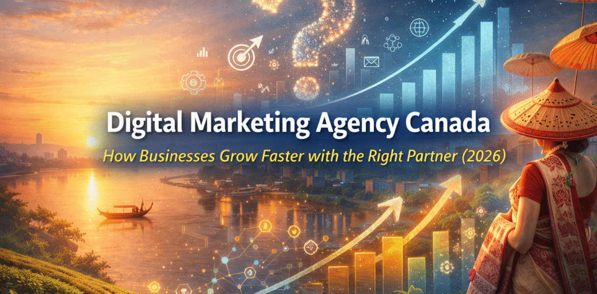digital marketing agency Canada helping businesses grow faster with the right partner